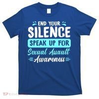 End Your Silence Speak Up For Sexual Assault Awareness Meaningful Gift T-Shirt thumb 0