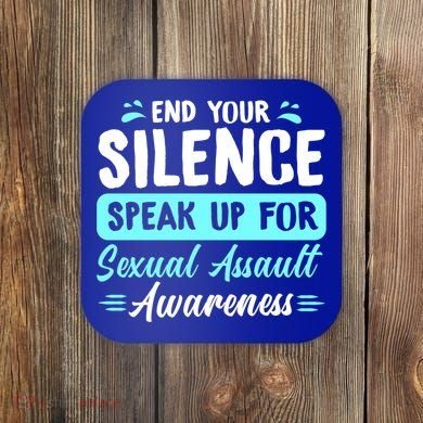End Your Silence Speak Up For Sexual Assault Awareness Meaningful Gift Coaster