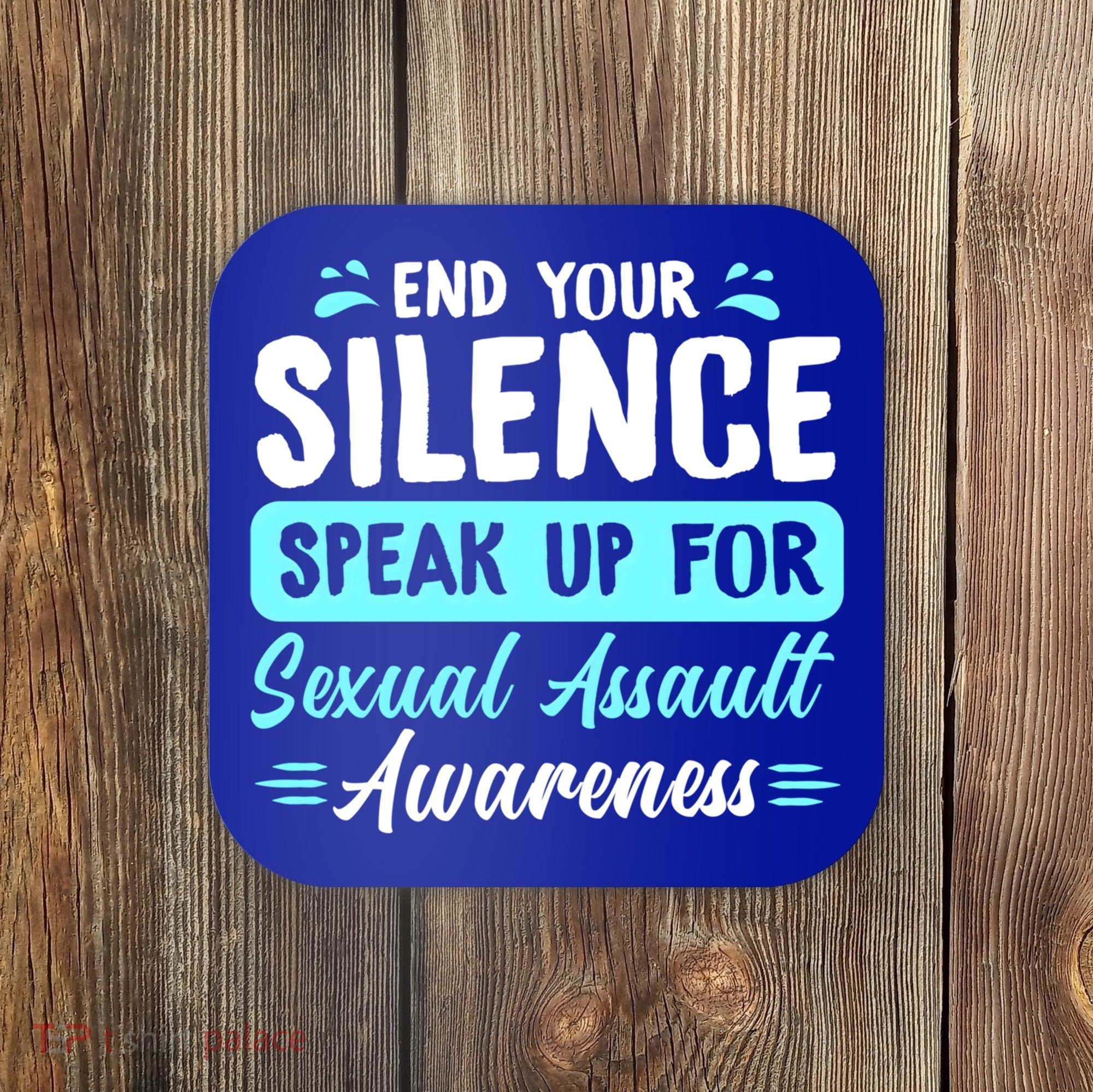 End Your Silence Speak Up For Sexual Assault Awareness Meaningful Gift Coaster