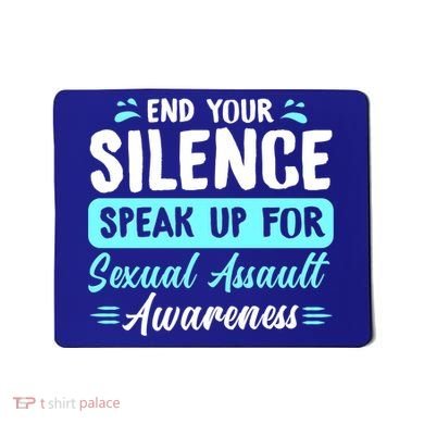 End Your Silence Speak Up For Sexual Assault Awareness Meaningful Gift Mousepad