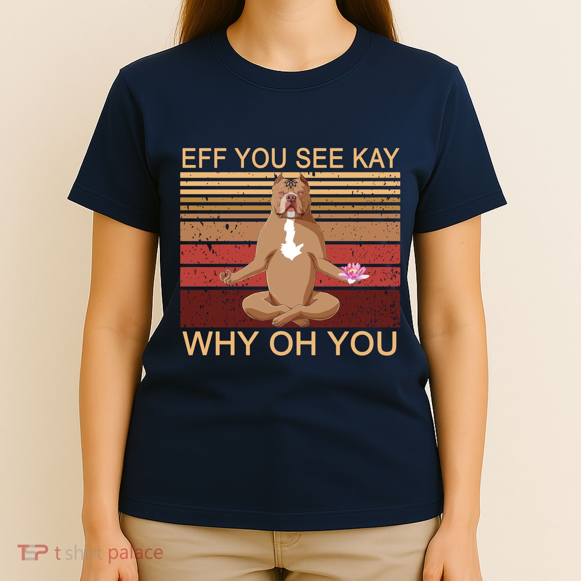 Eff You See Kay Why Oh You Funny Vintage Dog Yoga T-Shirt