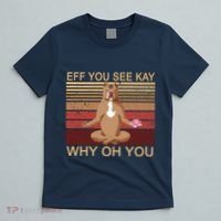 Eff You See Kay Why Oh You Funny Vintage Dog Yoga T-Shirt thumb 5