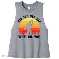 Eff You See Kay Why Oh You Bigfoot Sasquatch Funny Meme Women's Racerback Cropped Tank thumb 0