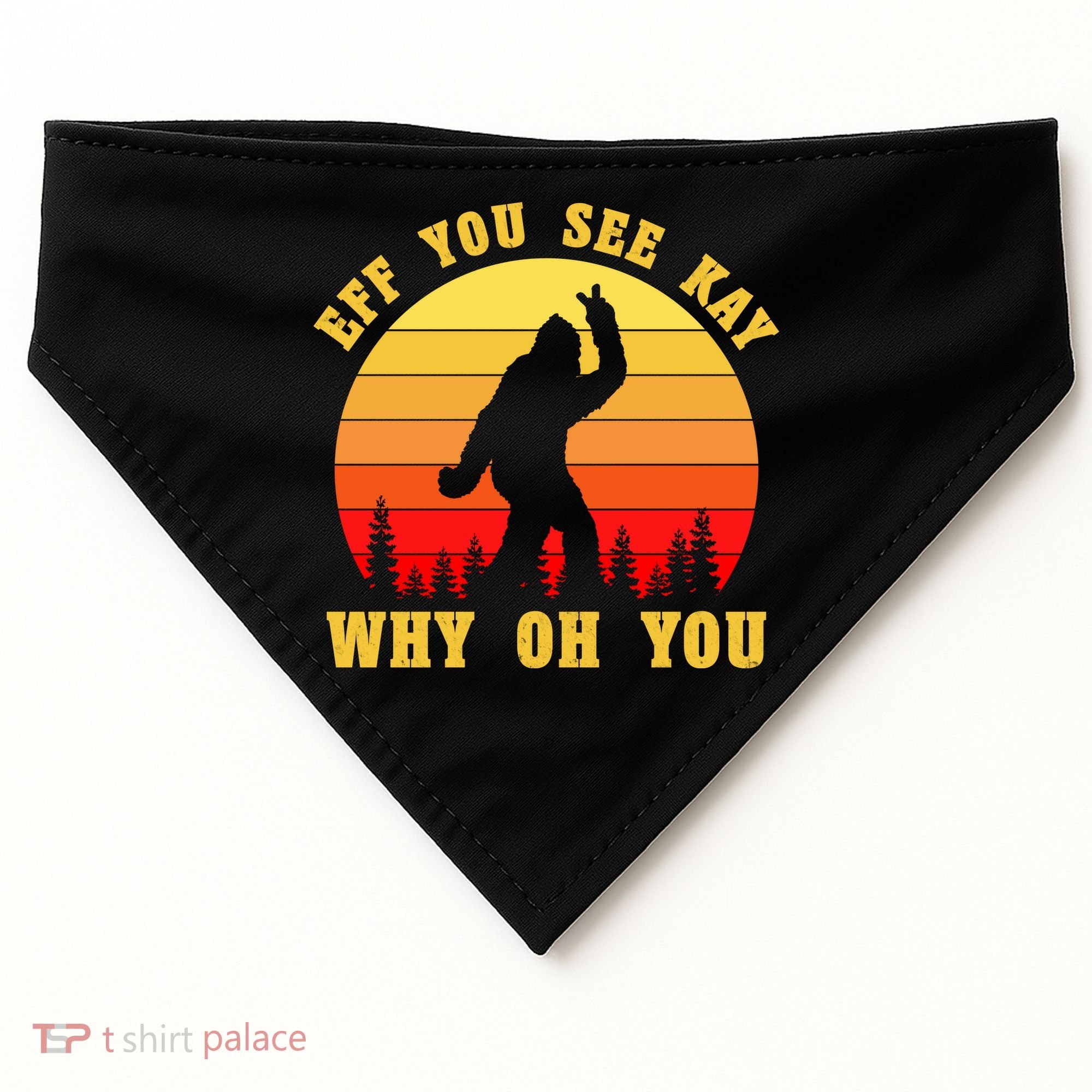 Eff You See Kay Why Oh You Bigfoot Sasquatch Funny Meme USA-Made Doggie Bandana