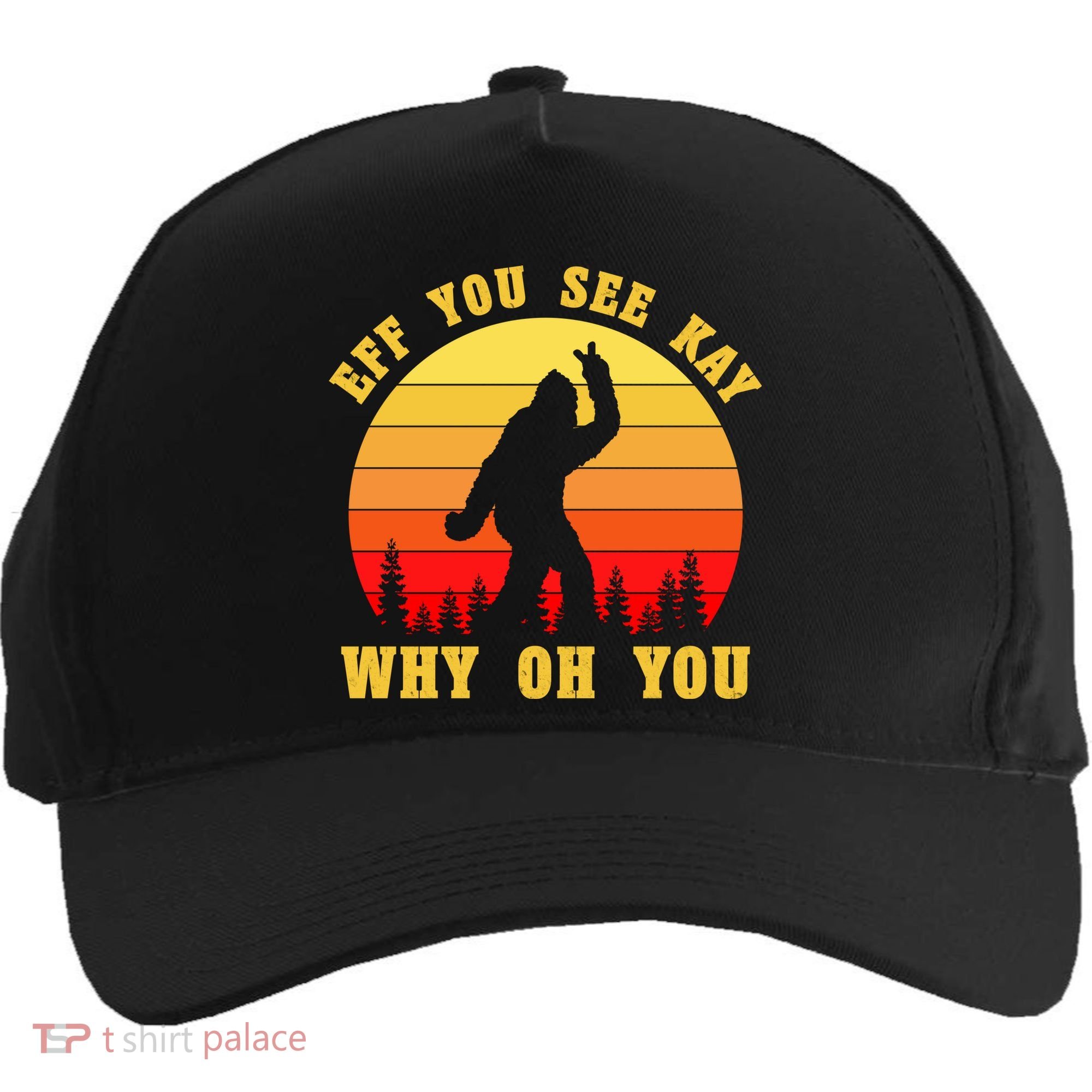 Eff You See Kay Why Oh You Bigfoot Sasquatch Funny Meme Five-Panel Snapback Cap