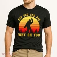 Eff You See Kay Why Oh You Bigfoot Sasquatch Funny Meme Cooling Performance Crew T-Shirt thumb 2