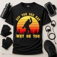 Eff You See Kay Why Oh You Bigfoot Sasquatch Funny Meme Cooling Performance Crew T-Shirt thumb 3