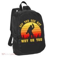 Eff You See Kay Why Oh You Bigfoot Sasquatch Funny Meme Port Authority Crush Ripstop Backpack thumb 0