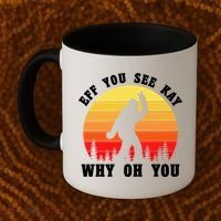 Eff You See Kay Why Oh You Bigfoot Sasquatch Funny Meme Coffee Mug thumb 2