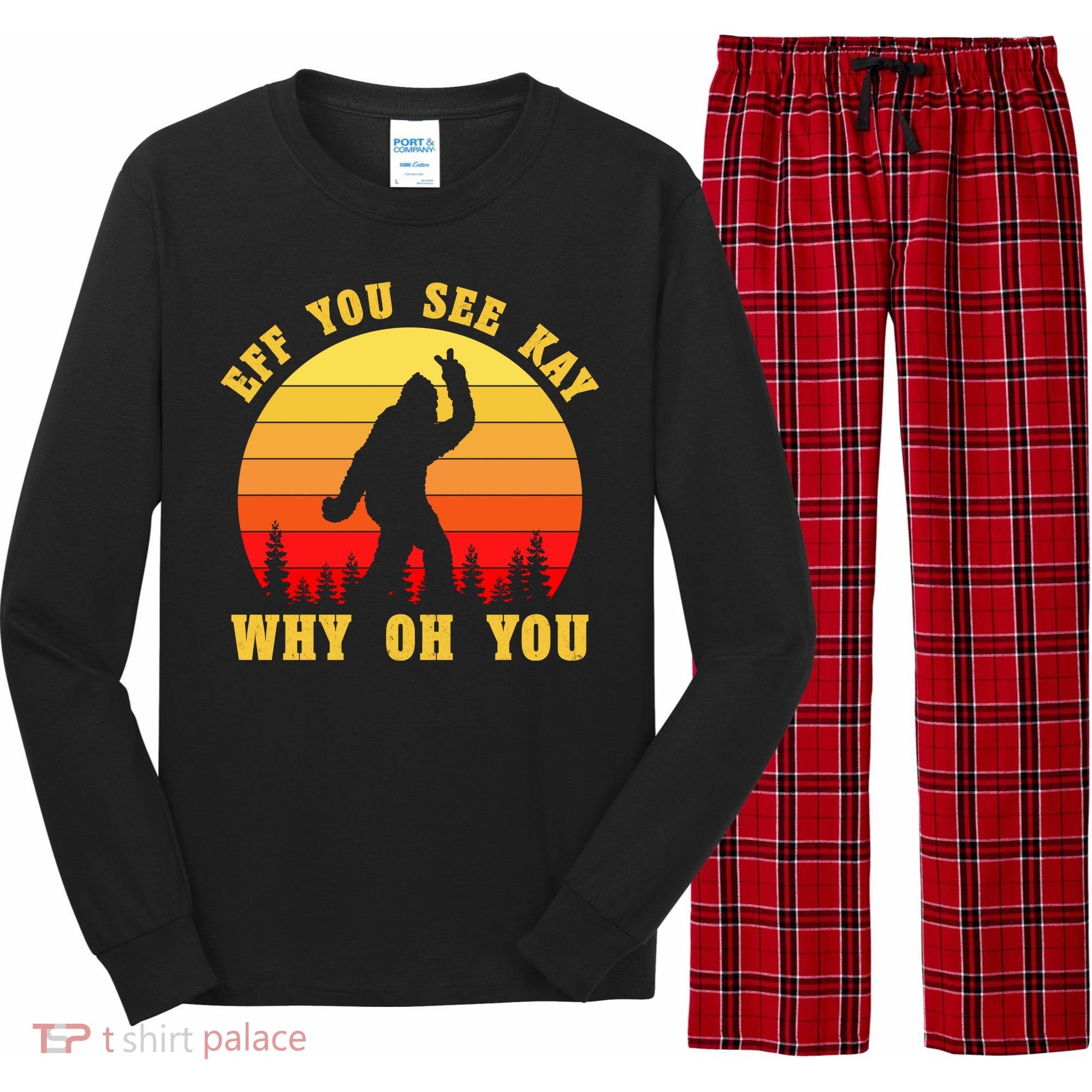 Eff You See Kay Why Oh You Bigfoot Sasquatch Funny Meme Long Sleeve Pajama Set