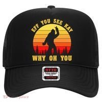 Eff You See Kay Why Oh You Bigfoot Sasquatch Funny Meme Hat thumb 0