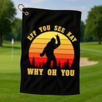 Eff You See Kay Why Oh You Bigfoot Sasquatch Funny Meme Golf Towel thumb 1