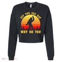 Eff You See Kay Why Oh You Bigfoot Sasquatch Funny Meme Cropped Pullover Crew thumb 0