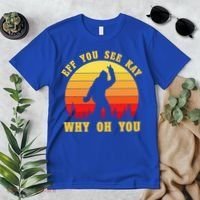 Eff You See Kay Why Oh You Bigfoot Sasquatch Funny Meme Premium T-Shirt thumb 2