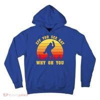 Eff You See Kay Why Oh You Bigfoot Sasquatch Funny Meme Tall Hoodie thumb 0