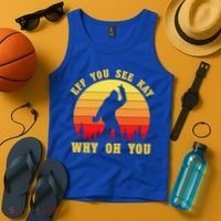 Eff You See Kay Why Oh You Bigfoot Sasquatch Funny Meme Tank Top thumb 4