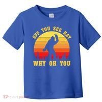 Eff You See Kay Why Oh You Bigfoot Sasquatch Funny Meme Toddler T-Shirt thumb 0