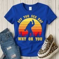 Eff You See Kay Why Oh You Bigfoot Sasquatch Funny Meme Women's T-Shirt thumb 3