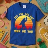 Eff You See Kay Why Oh You Bigfoot Sasquatch Funny Meme Kids T-Shirt thumb 3