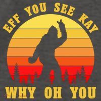Eff You See Kay Why Oh You Bigfoot Sasquatch Funny Meme Vector Backpack thumb 2