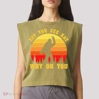 Eff You See Kay Why Oh You Bigfoot Sasquatch Funny Meme Garment-Dyed Women's Muscle Tee thumb 2