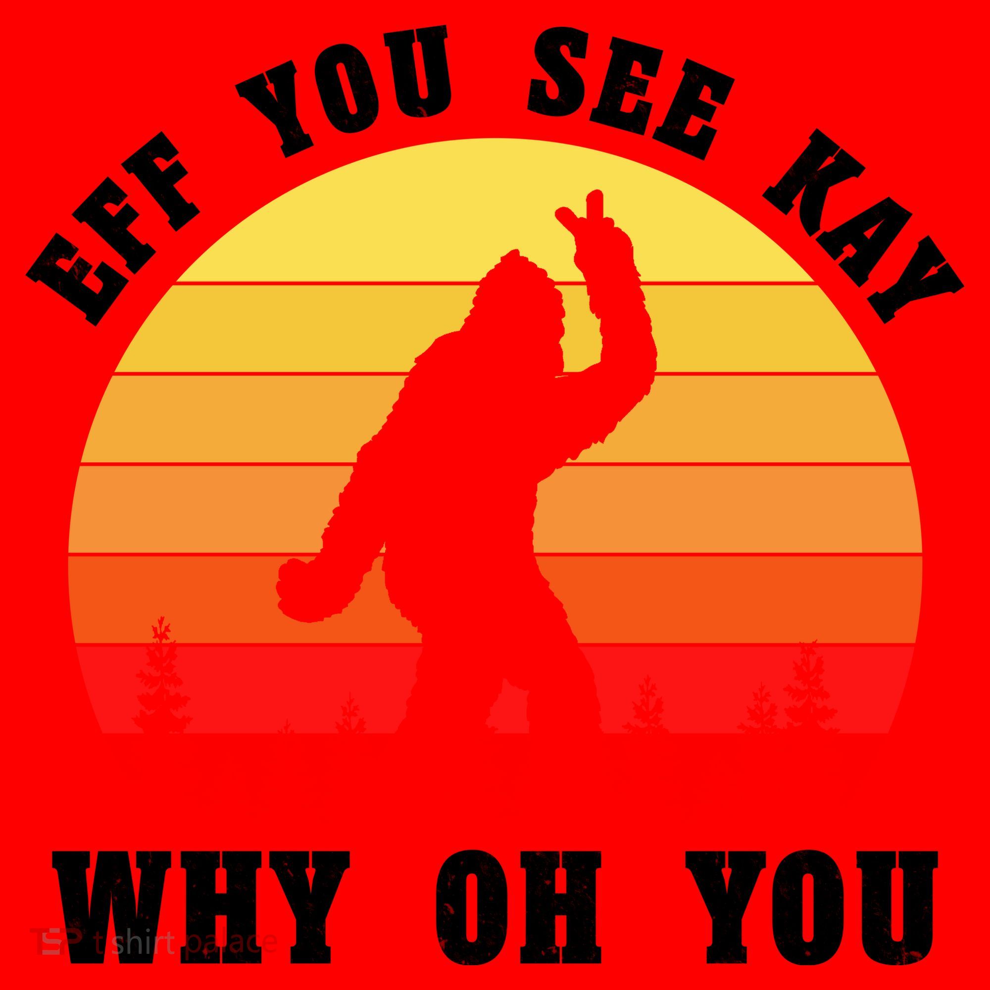 Eff You See Kay Why Oh You Bigfoot Sasquatch Funny Meme Santa Hat