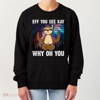 Eff You See Kay Why Oh You Yoga Sloth Space Galaxy Women's Sweatshirt thumb 0