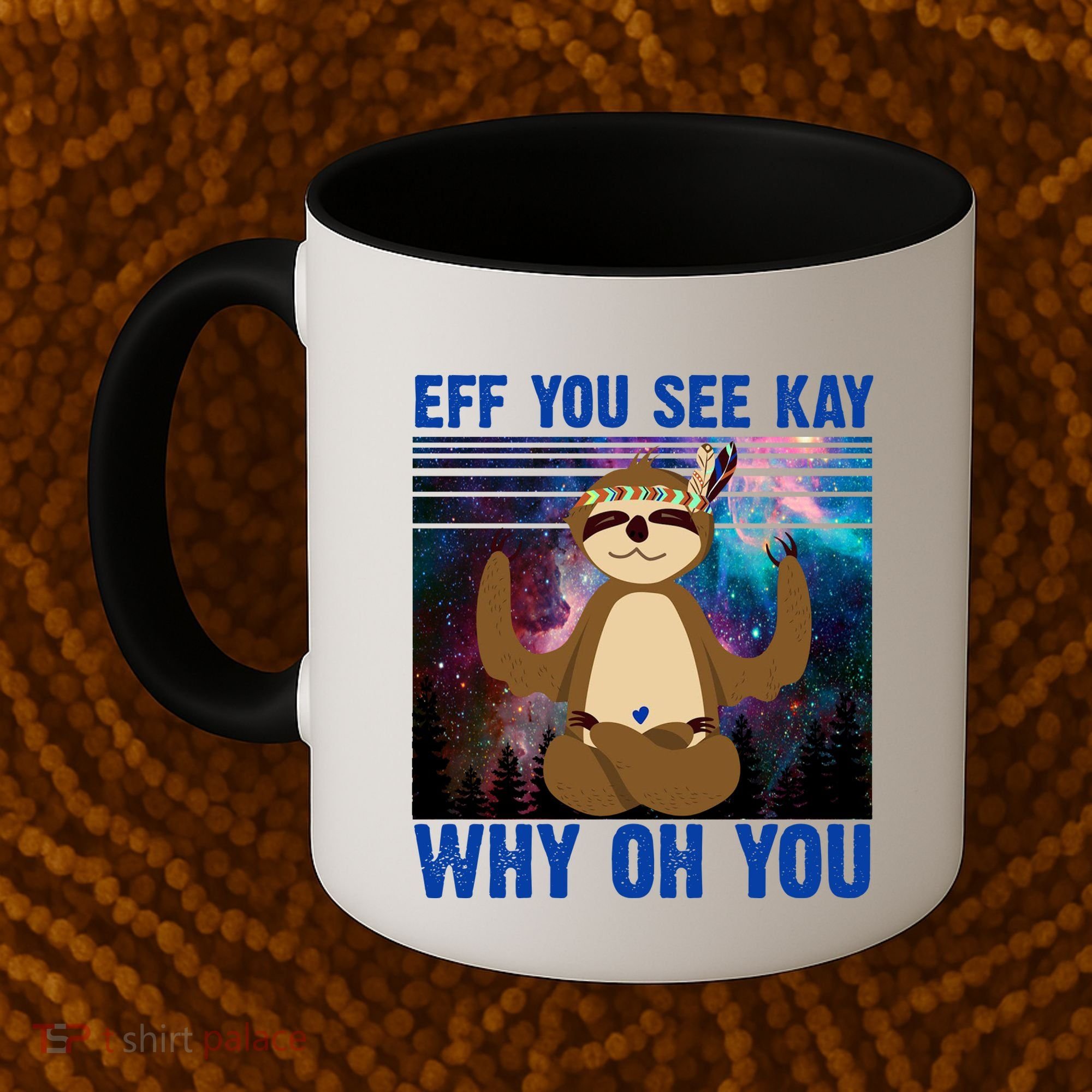 Eff You See Kay Why Oh You Yoga Sloth Space Galaxy Coffee Mug