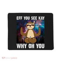 Eff You See Kay Why Oh You Yoga Sloth Space Galaxy Mousepad thumb 0