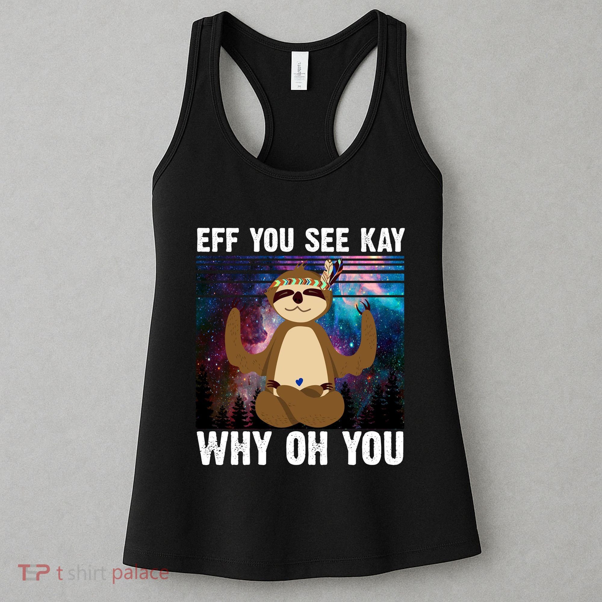 Eff You See Kay Why Oh You Yoga Sloth Space Galaxy Women's Tank Top