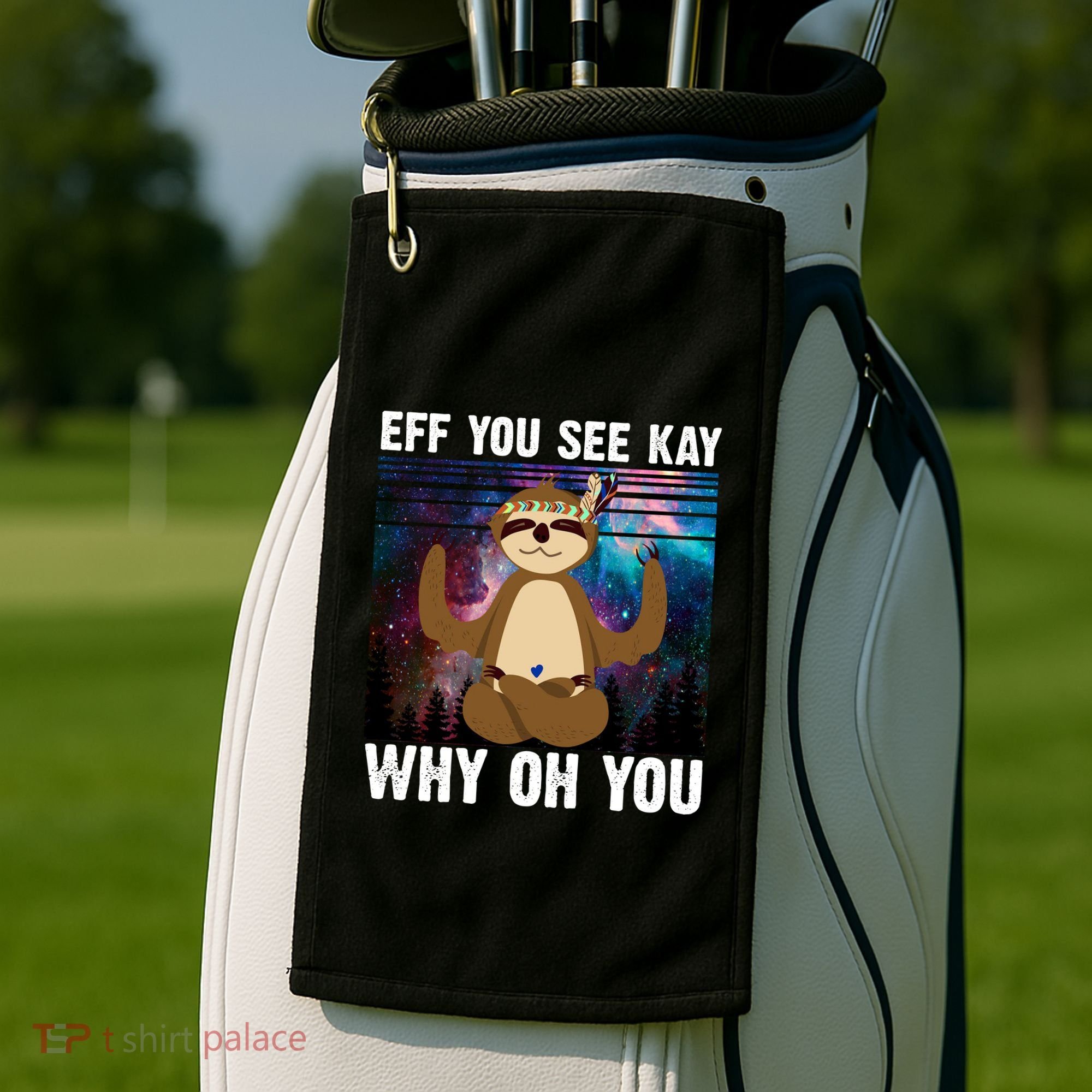 Eff You See Kay Why Oh You Yoga Sloth Space Galaxy Golf Towel