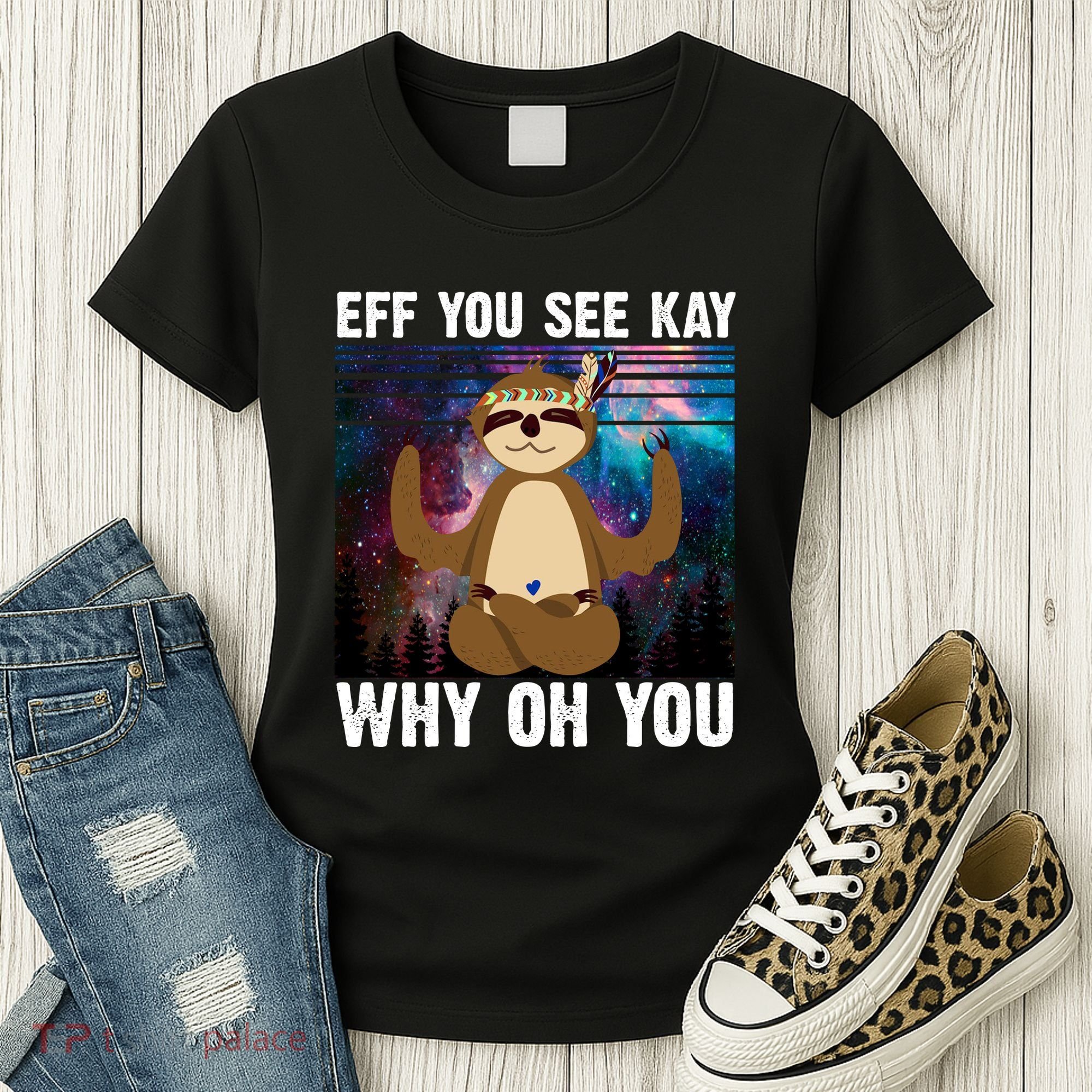 Eff You See Kay Why Oh You Yoga Sloth Space Galaxy Women's T-Shirt