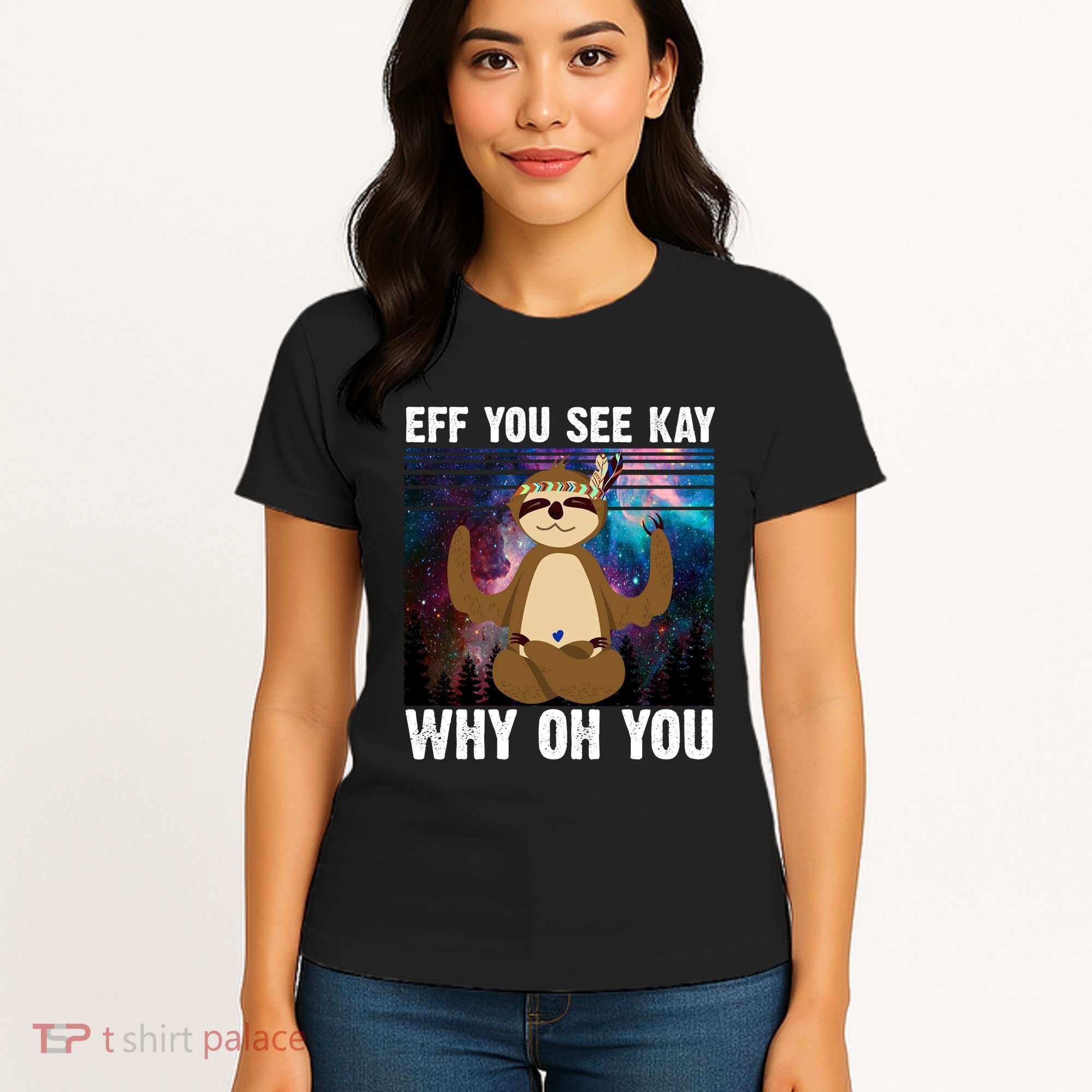 Eff You See Kay Why Oh You Yoga Sloth Space Galaxy Women's T-Shirt