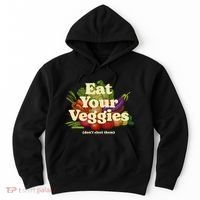 Eat Your Veggies DonT Elect Them Hoodie thumb 0