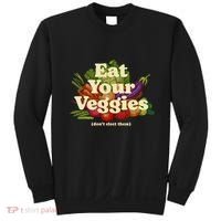 Eat Your Veggies DonT Elect Them Sweatshirt thumb 0