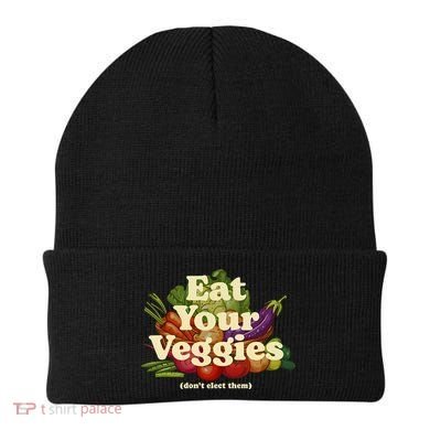 Eat Your Veggies DonT Elect Them Beanie
