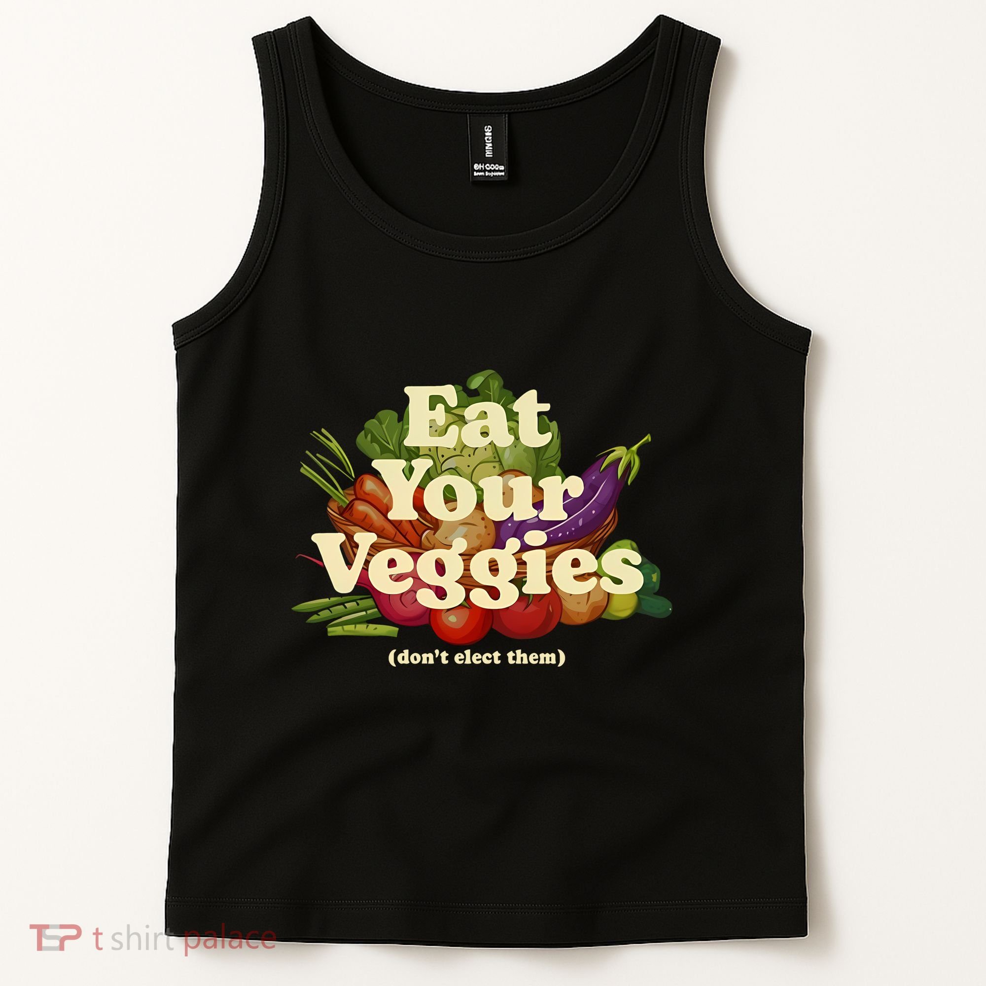 Eat Your Veggies DonT Elect Them Tank Top
