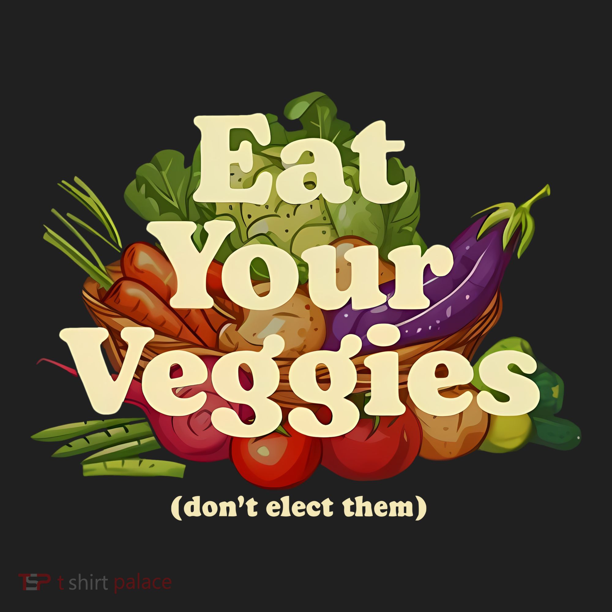 Eat Your Veggies DonT Elect Them Golf Towel
