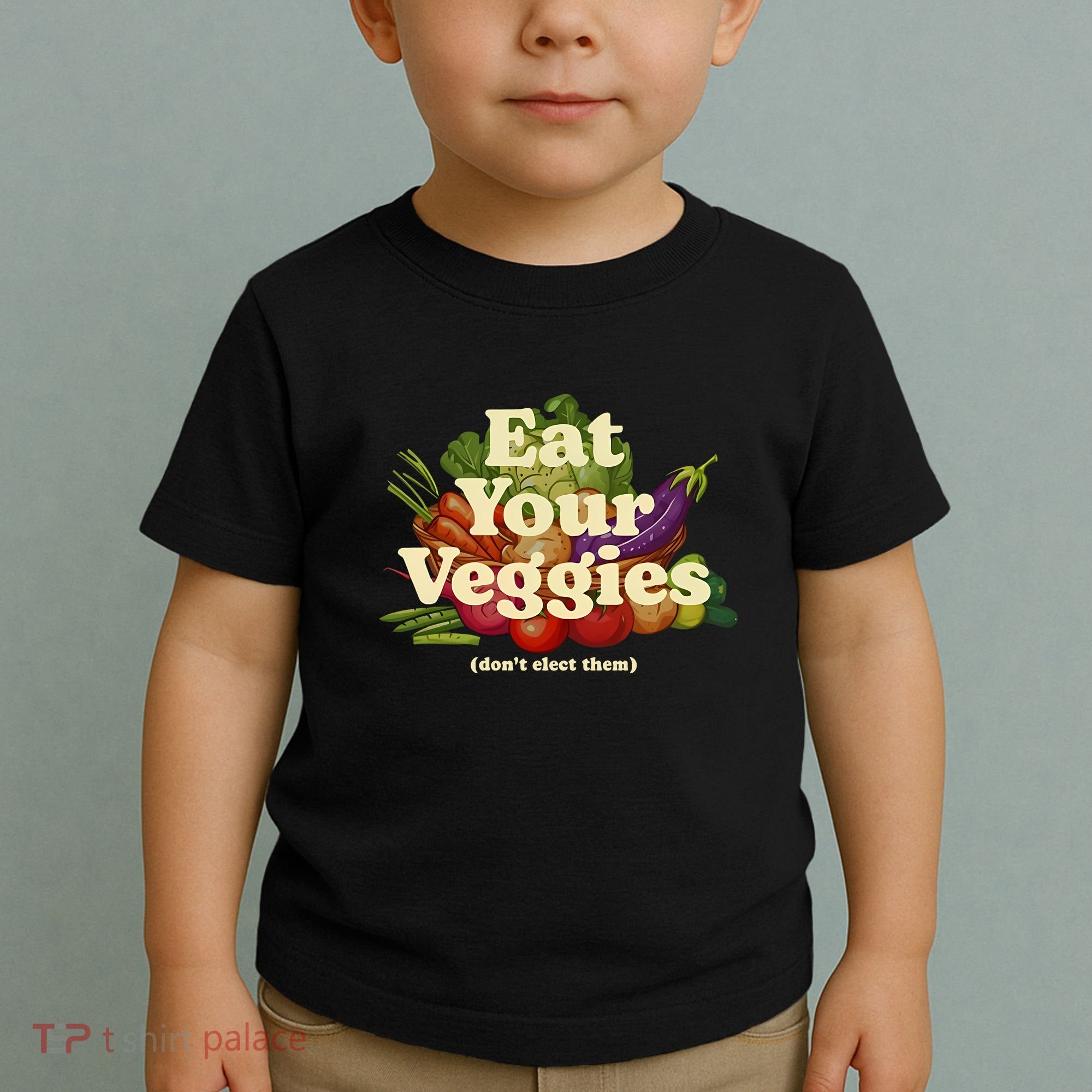 Eat Your Veggies DonT Elect Them Toddler T-Shirt
