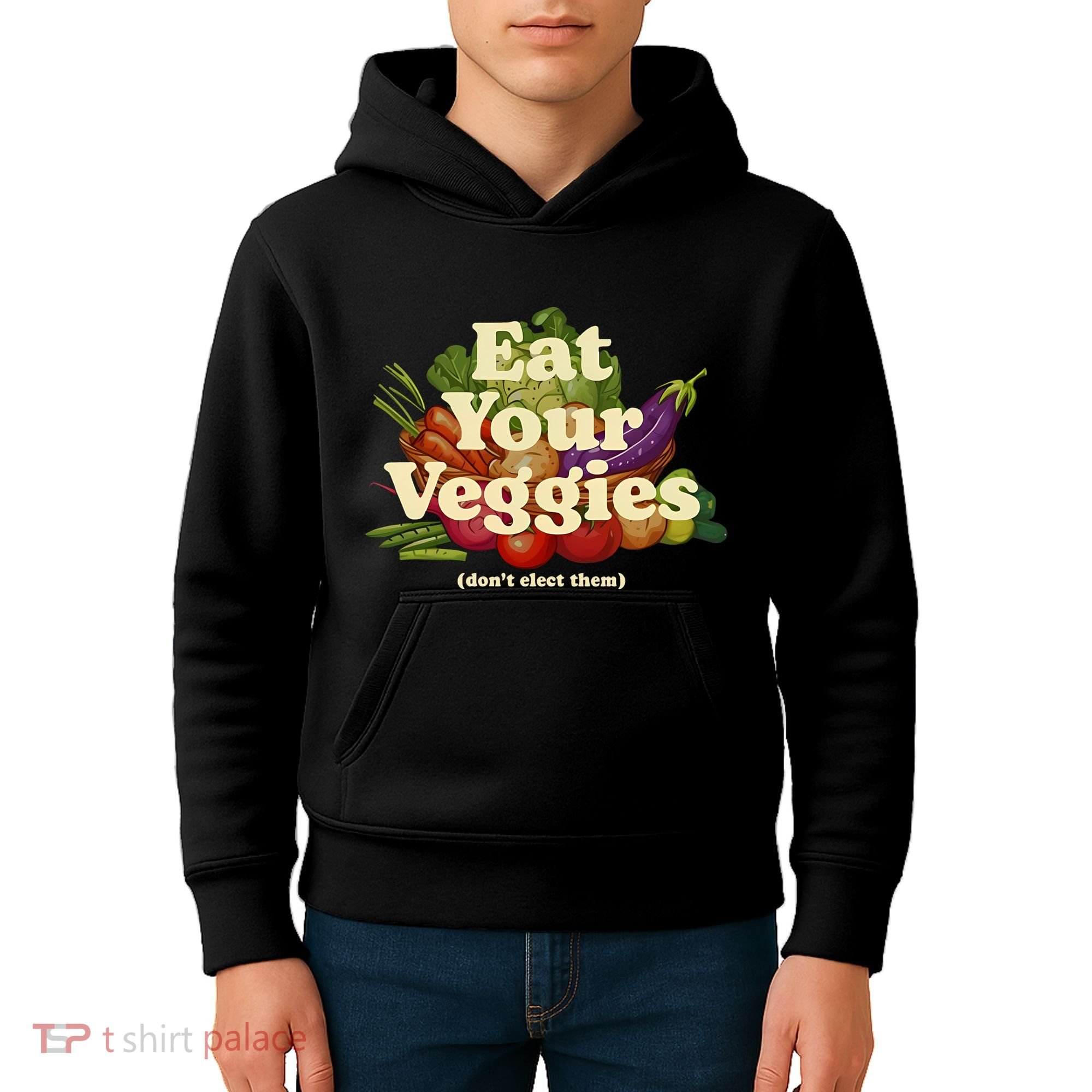 Eat Your Veggies DonT Elect Them Kids Hoodie