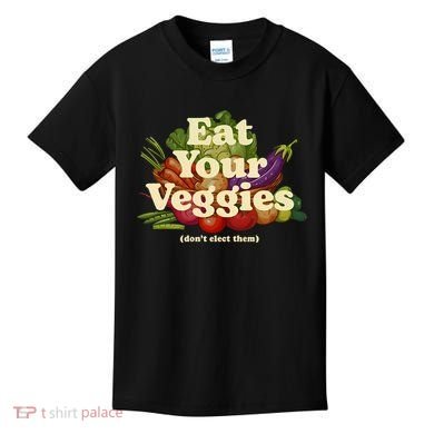 Eat Your Veggies DonT Elect Them Kids T-Shirt