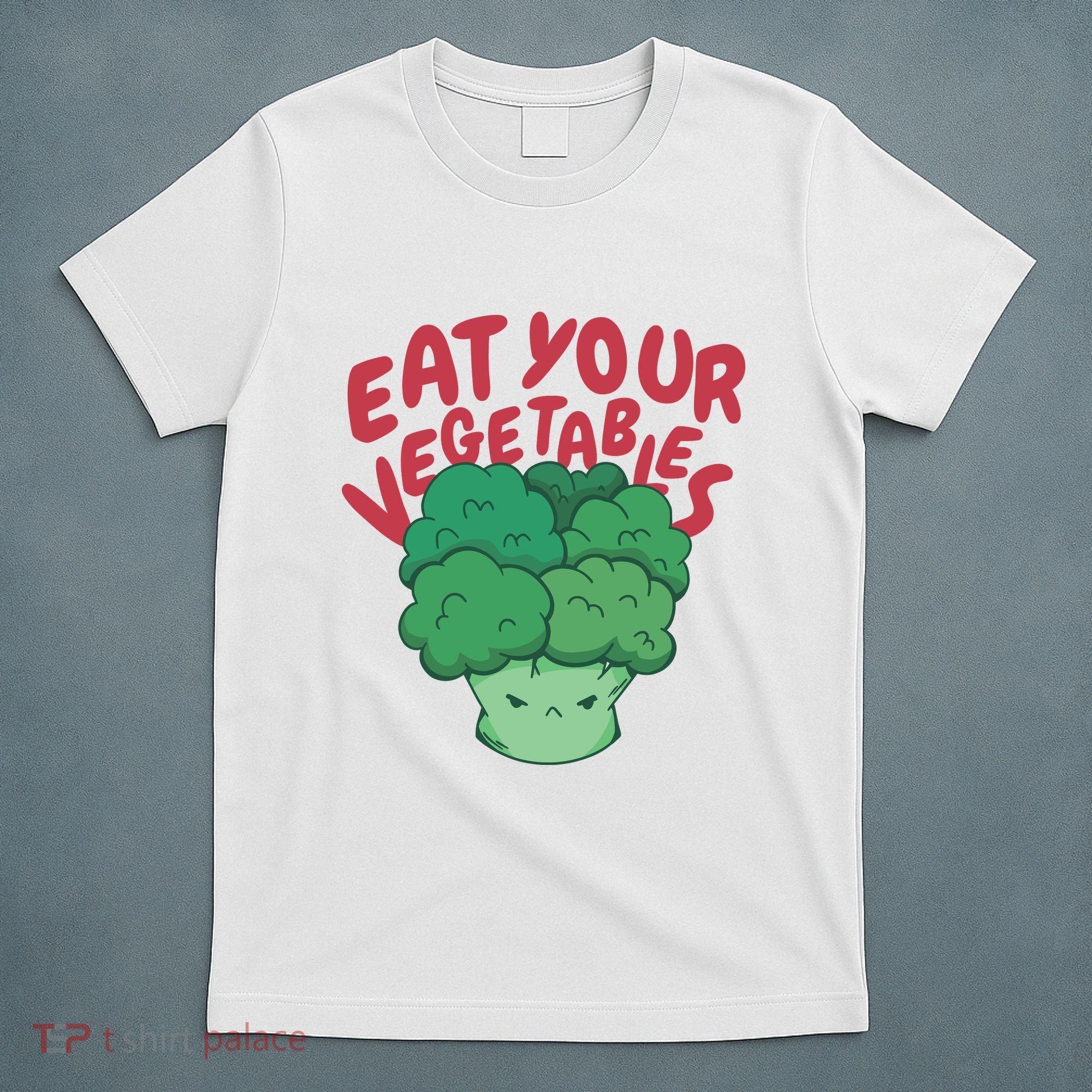 Eat Your Vegetables T-Shirt