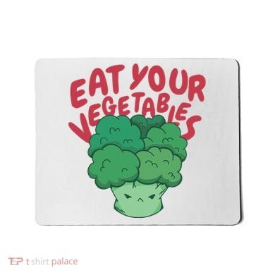 Eat Your Vegetables Mousepad