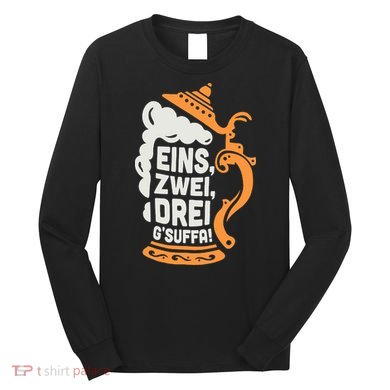 Eins Zwei Drei Gsuffa Bottoms Up Oktoberfest Prost Funny Beer Long Sleeve Shirt