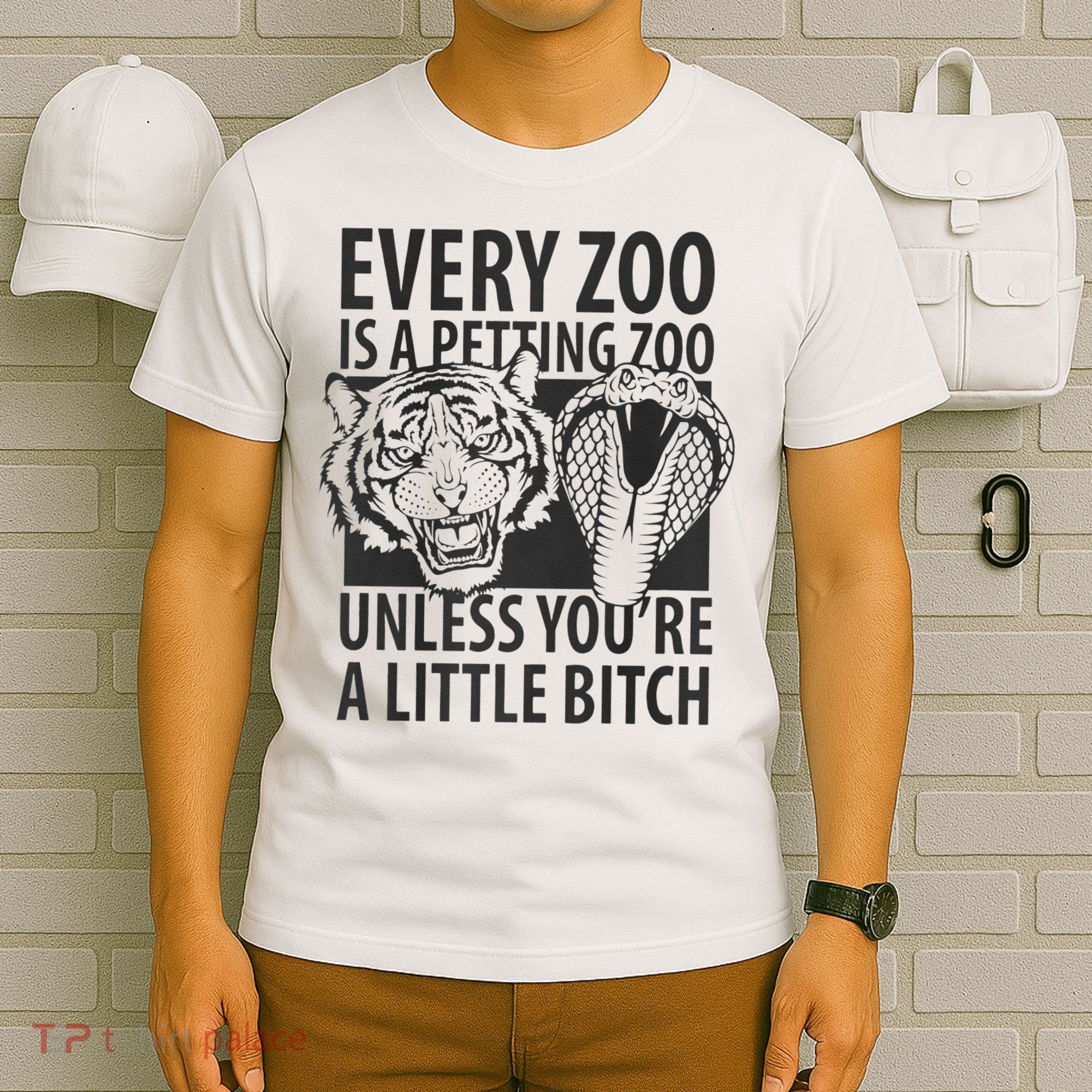 Every Zoo Is A Petting Zoo Unless Youre A Little Bitch Premium T-Shirt