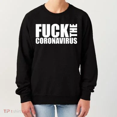 F--K The Coronavirus Women's Sweatshirt