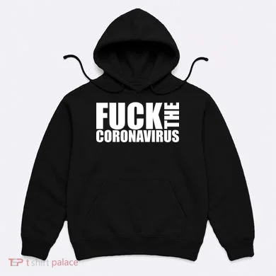 F--K The Coronavirus Hoodie