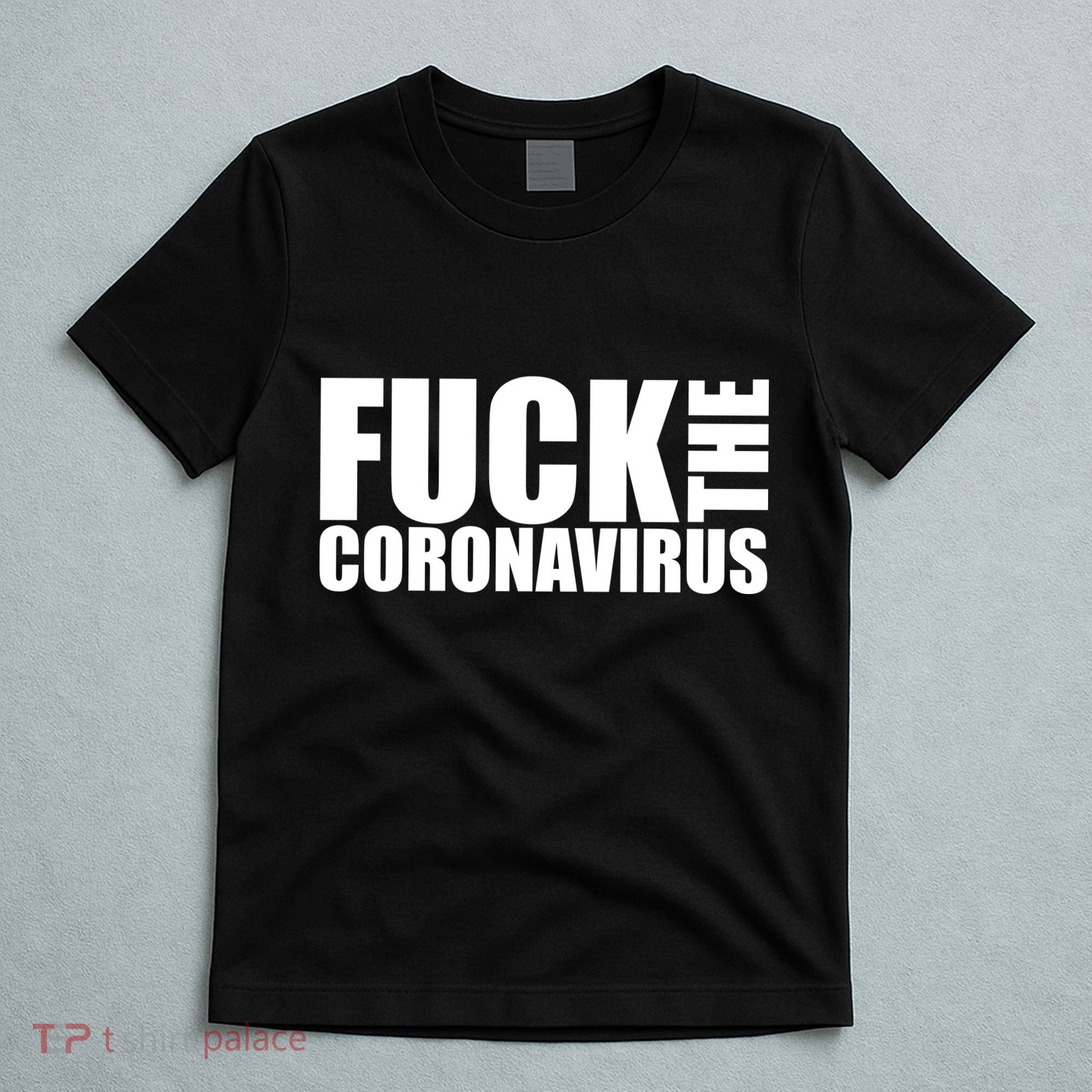 F--K The Coronavirus T-Shirt