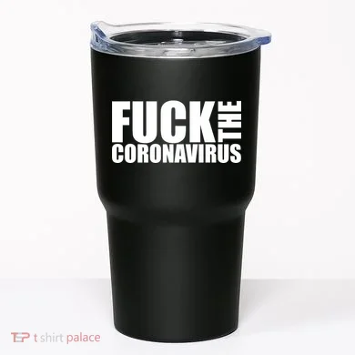 F--K The Coronavirus Tumbler