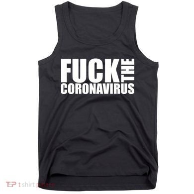 F--K The Coronavirus Tank Top